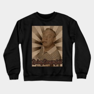 Rodney Dangerfield Classic Crewneck Sweatshirt